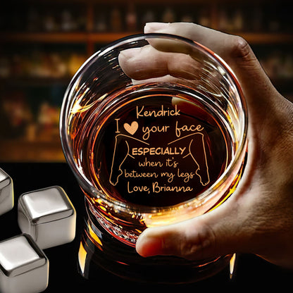 I Love Your Face - Personalized Engraved Whiskey Glass