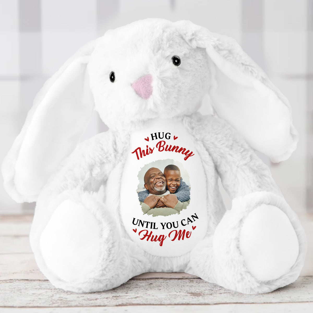 Hug This Bunny Until You Can Hug Me - Personalized Stuffed Bunny