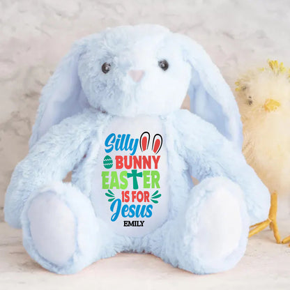 Silly Bunny Easter Is For Jesus - Personalized Stuffed Bunny