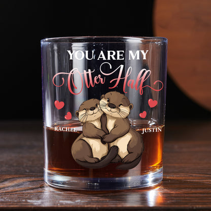 You Are My Otter Half - Personalized Round Whiskey Glass