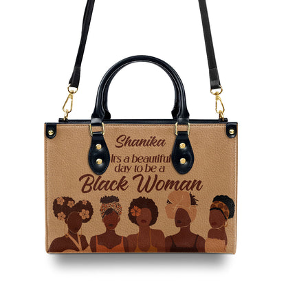 It Is A Beautiful Day To Be A Black Woman - Personalized Leather Handbag STB95