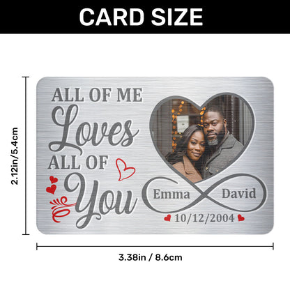 All Of Me Loves All Of You - Personalized Aluminum Wallet Card