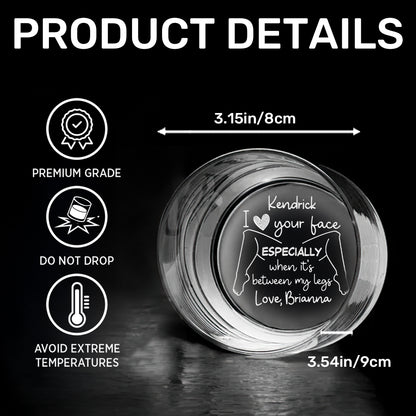 I Love Your Face - Personalized Engraved Whiskey Glass