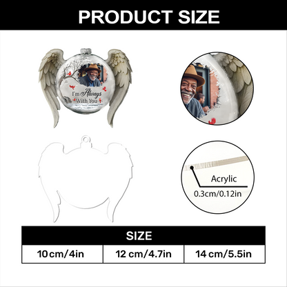 I'm Always With You - Personalized 1-Layer Acrylic Ornament