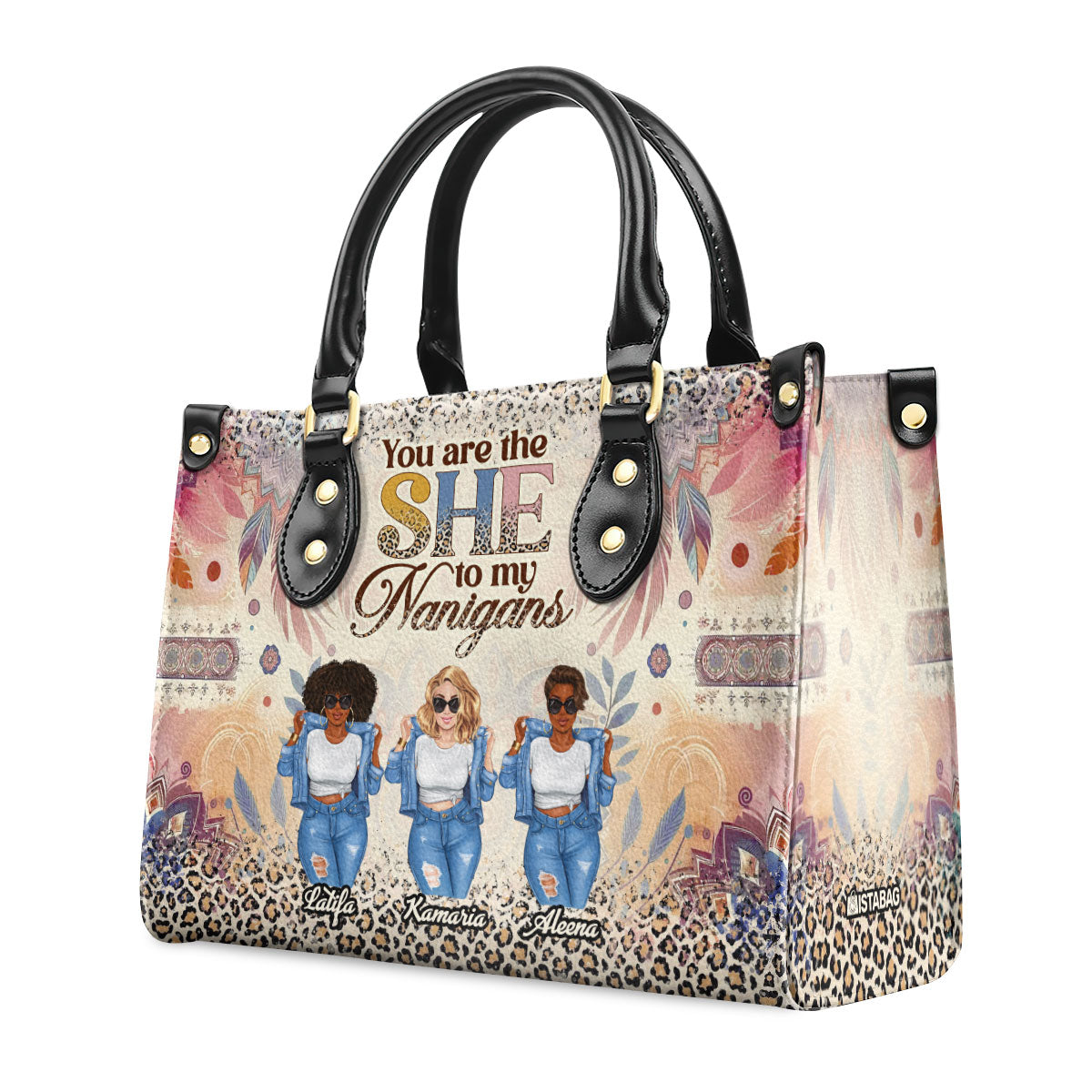 You Are The She To My Nanigans - Personalized Leather Handbag SBLHBLM2222T