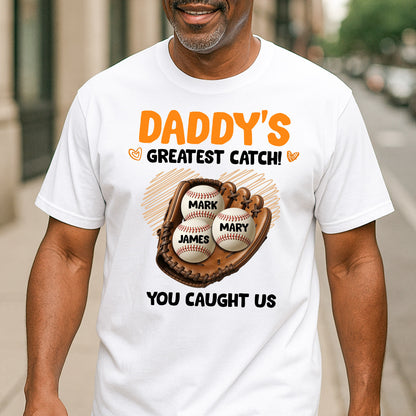 Daddy's Great Catch You Caught Us - Personalized 2D Unisex T-shirt