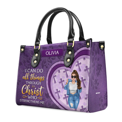 I Can Do All Things Through Christ Who Strengthens Me - Personalized Leather Handbag SBLHBHA40