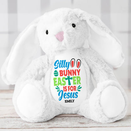 Silly Bunny Easter Is For Jesus - Personalized Stuffed Bunny