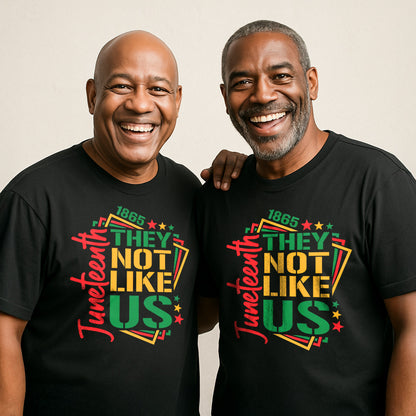 Juneteenth They Not Like Us -  2D Unisex T-shirt
