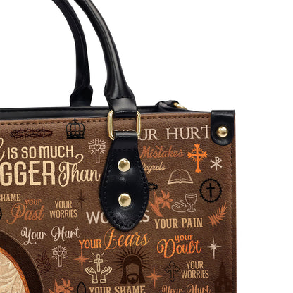 God Is So Much Bigger Than - Personalized Leather Handbag SBLHBLM2311T