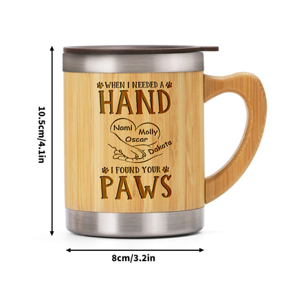 When I Needed A Hand I Found Your Paw - Personalized Stainless Bamboo Mug