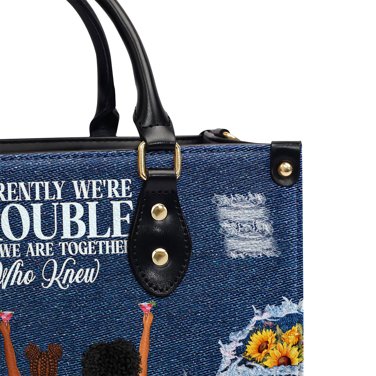 Apparently We're Trouble When We Are Together Who Knew - Personalized Leather Handbag SBLHBLM1220D