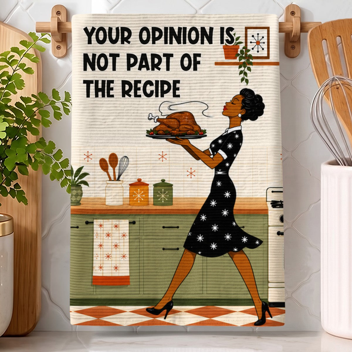 Funny Vintage Your Opinion Is Not Part Of The Recipe - Personalized Kitchen Towel